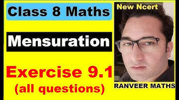 Class 8 Maths , Ex.9.1 Q1 to Q11 (Mensuration) New Ncert | Ranveer Maths 8