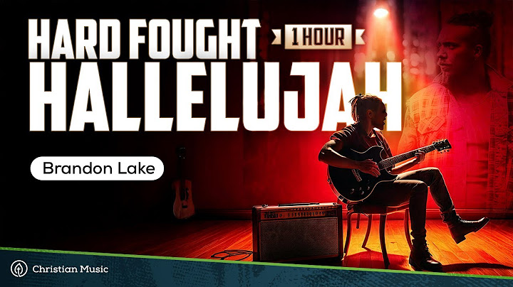 Brandon Lake Hard Fought Hallelujah  (LYRICS) **1 HOUR WORSHIP**