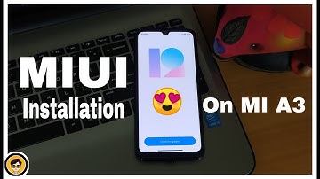 MIUI 12 BASED ON ANDROID 10 ON MI A3 || How To Install MIUI 12 On MI A3