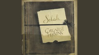 Vignette de la vidéo "Selah - Be Thou My Vision"