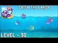 Catch The Candy 2 Level 30 Walkthrough Solution Gameplay Catch The Candy 2 Level 30 Walkthrough Solution Gameplay