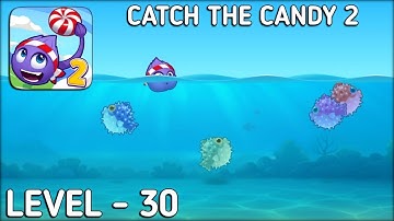 Catch The Candy 2 Level 30 Walkthrough Solution Gameplay