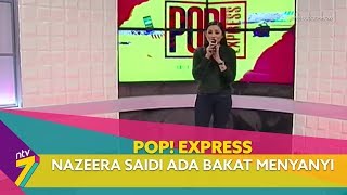 Nazeera Saidi ada bakat menyanyi | Pop! Express - YouTube