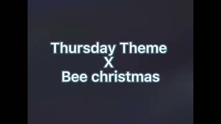 Thursday Theme x Bee christmas