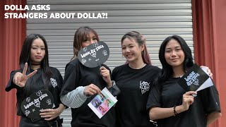 DOLLA Asks Strangers About DOLLA?! #1