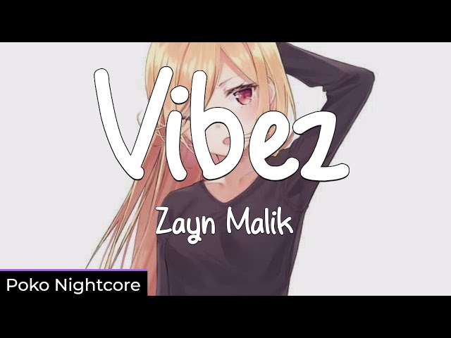 | Nightcore | Zayn Malik - Vibez class=