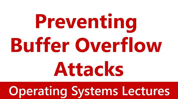 Operating System #38 How to Prevent Buffer Overflow Attacks