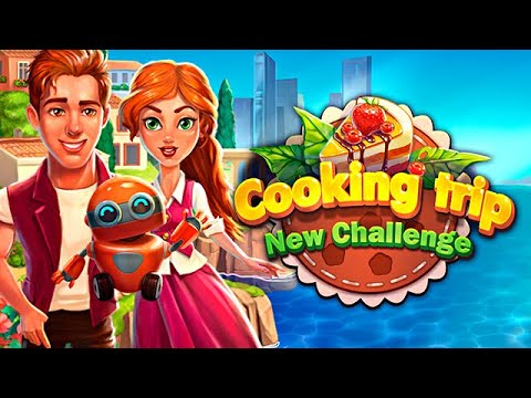 Cooking Trip: New Challenge Trailer