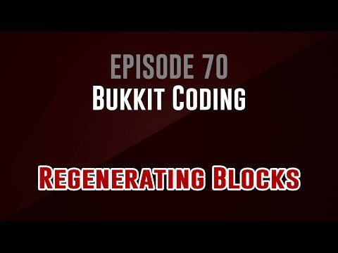 [Bukkit Coding]  Episode 70: Regenerating Blocks