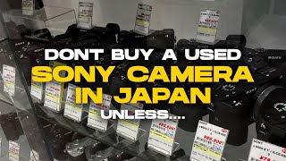 Don't buy a Used Sony Camera in Japan unless.....