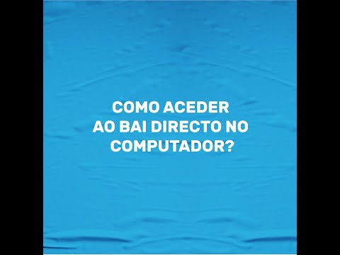 Saiba como aceder ao BAI Directo no computador.