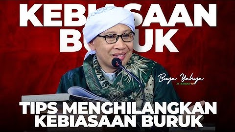 Tips Menghilangkan Kebiasaan Buruk yang telah Melekat | Buya Yahya