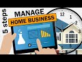 5 STEPS to MANAGE HOME BASED BUSINESS in 2021