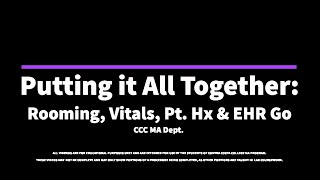 Putting it All Together: Rooming, Vitals, Pt. Hx and EHR