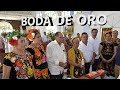 Bodas de Oro. Boda Istmeña en 50 aniversario