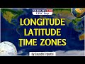 Longitude, Latitude &amp; Time Zones Explained | Geography Basics for UPSC |  SRIRAM's IAS UPSC Prep