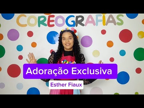 Adoração Exclusiva-Esther Fiaux-Coreografia