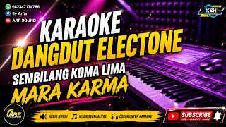 🔥 VIRAL 2026‼️ KARAOKE DANGDUT ELECTONE – SEMBILANG KOMA LIMA | MARA KARMA | NADA PRIA HD