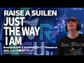 First Time Reacting To 【公式ライブ映像】RAISE A SUILEN「JUST THE WAY I AM」(「Rausch und/and Craziness II」より)