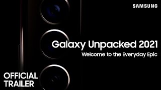 Galaxy Unpacked 2021 : Official Trailer