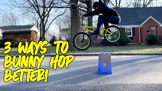 HOW TO IMPROVE YOUR BUNNY HOP IN 3 WAYS | BMX tutorials