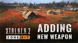 S.T.A.L.K.E.R. 2: Zone Kit — Adding New Weapon