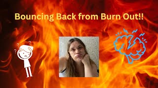 Bouncing Back from Burn Out by Kerry Sheppard 68 views 7 months ago 12 minutes, 30 seconds