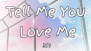 'TELL ME YOU LOVE ME' Bol4 Romanized Lyrics || Lyrica