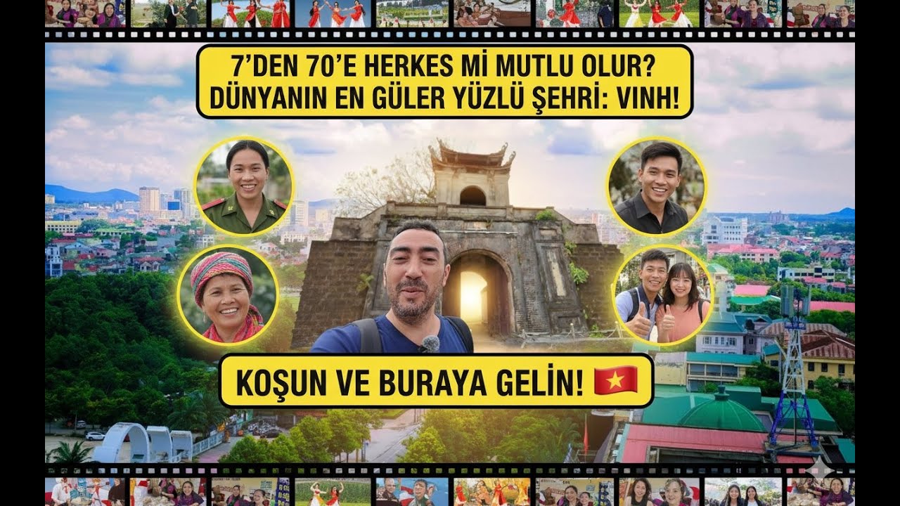 7’den 70’e Herkes mi Mutlu Olur? Dünyanın En Güler Yüzlü Şehri: Vinh! 🇻🇳 Koşun ve Buraya Gelin!