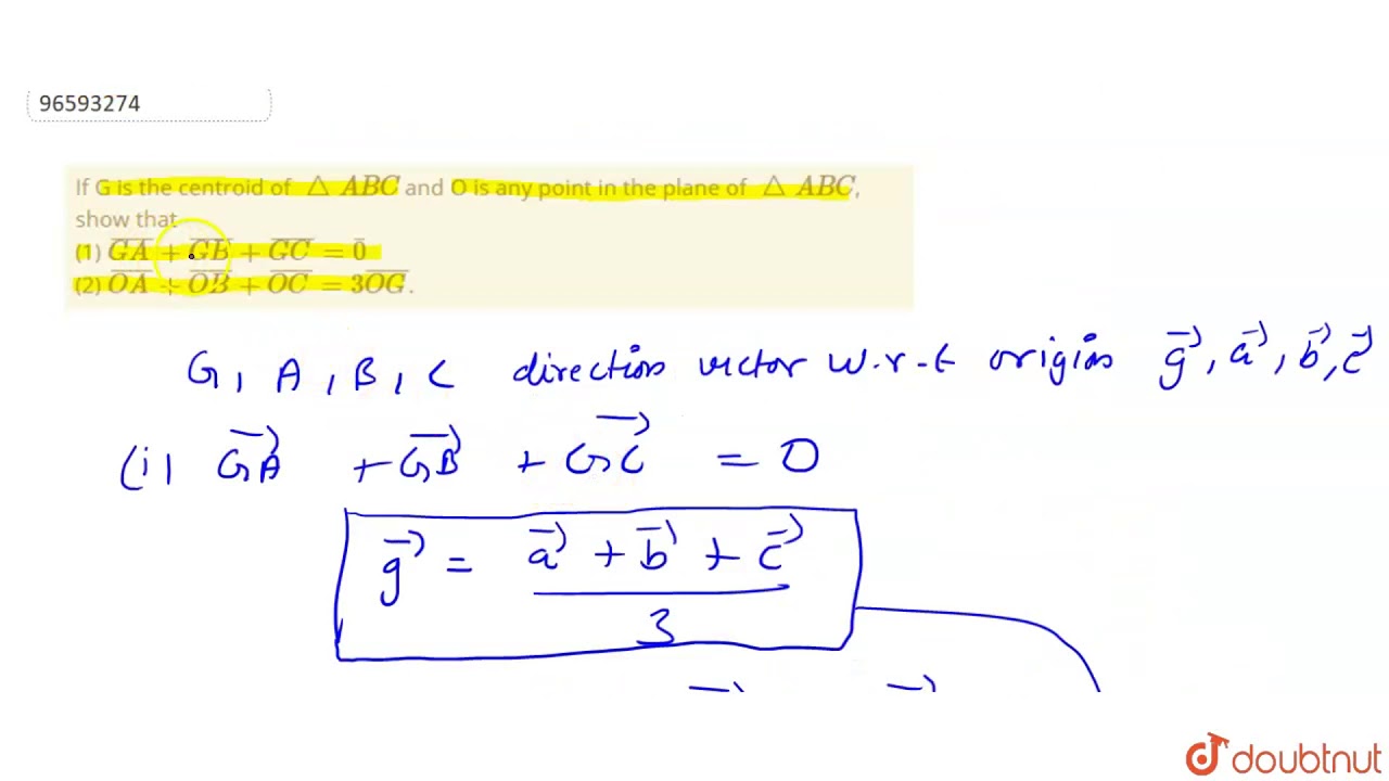 If G Is The Centroid Of Triangleabc And O Is Any Point In The Plane Of Triangleabc Youtube