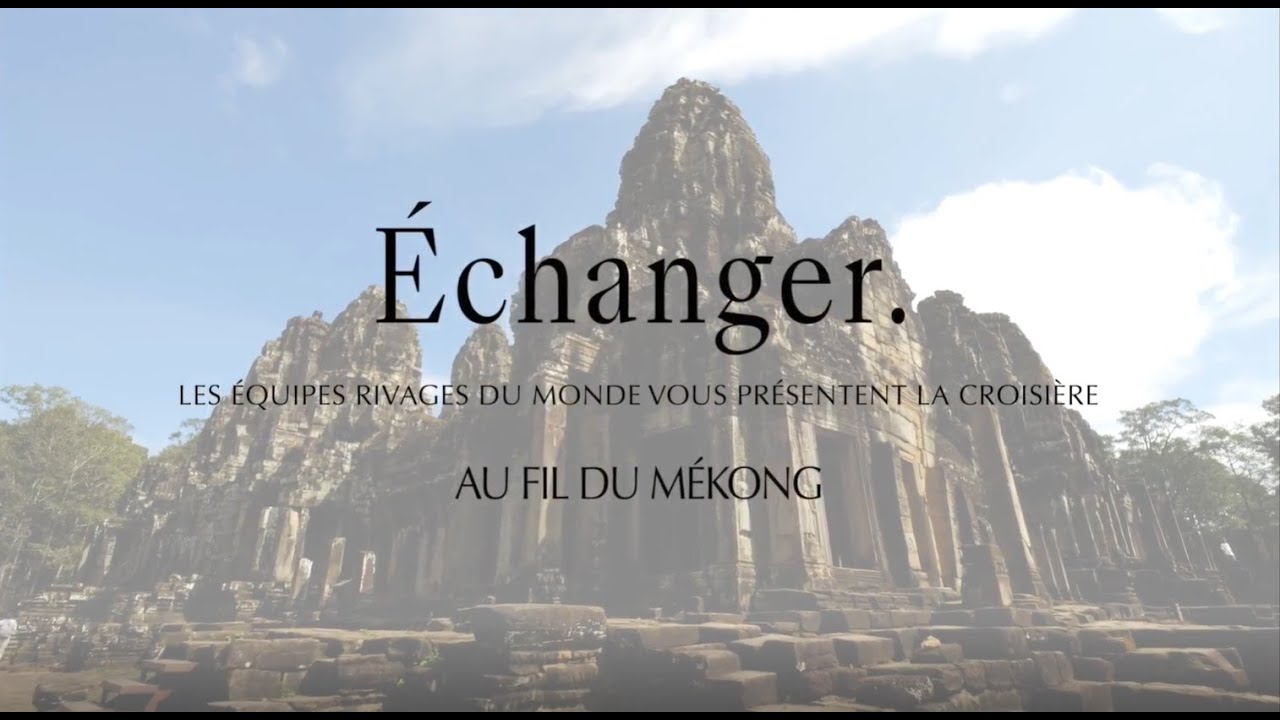 Échanger autour du Mékong - Rivages Du Monde