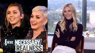 Necessary Realness: Miley Cyrus & Katy Perry Are Here | E! News