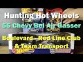 Hunting hot wheels boulevard red line club team transport 55 chevy bel air gasser