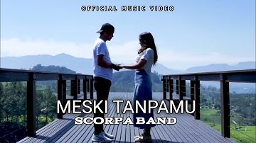 SCORPA~MESKI TANPAMU (OFFICIAL MUSIC VIDEO)