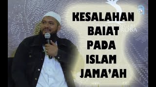 Hukum Baiat Yang Benar! Kesalahan Baiat Islam Jamaah (LDII) - Ustadz Subhan Bawazier