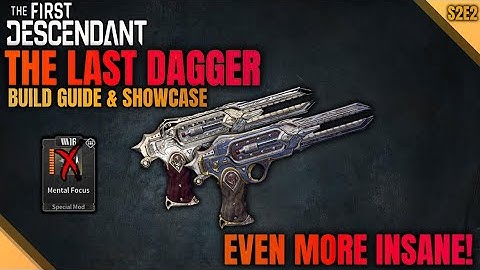 The Last Dagger Build Guide | Updated S2E2 Gley Build - Tormentor - The First Descendant