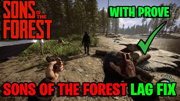 SONS OF THE FOREST  LAG FIX (With Prove ✅💯)