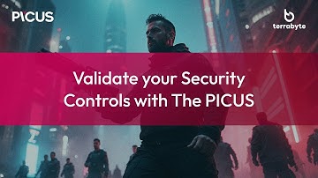 How to Validate Your Cybersecurity Controls with Picus in 3 Simple Steps – Terrabyte