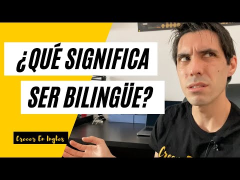 Video: ¿Qué significa ser bilingüe?