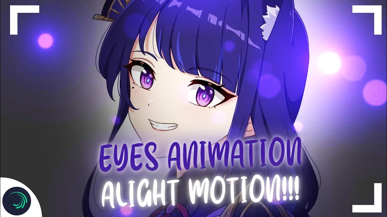EYES ANIMATION TUTORIAL - ALIGHT MOTION!!! - YouTube