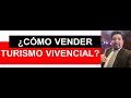 ¿CÓMO VENDER TURISMO VIVENCIAL?