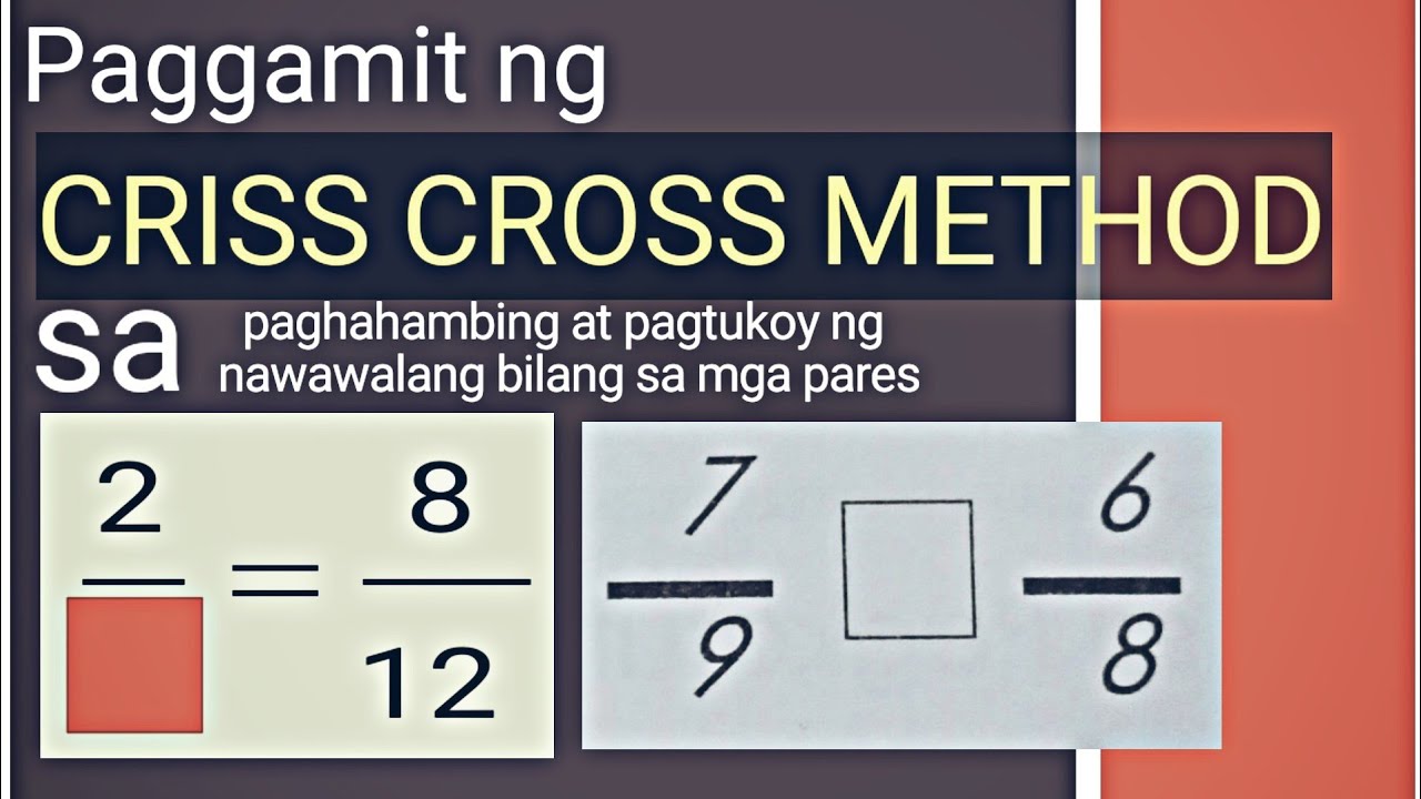 GAMITIN ANG CRISS CROSS METHOD SA PAGHAHAMBING AT PAGHAHANAP NG