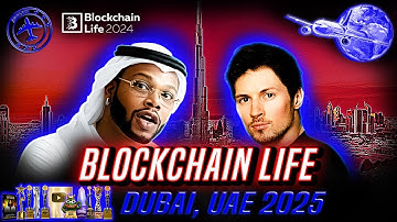 🇦🇪 [4K] DUBAI, UAE - 2025: BLOCKCHAIN LIFE VLOG | PAVEL DUROV SPEAKS | CRYPTO WHALES MEETING POINT