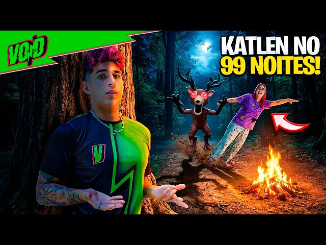 FIZ A KATLEN JOGAR 99 NOITES NA FLORESTA COMIGO *ela gostou?