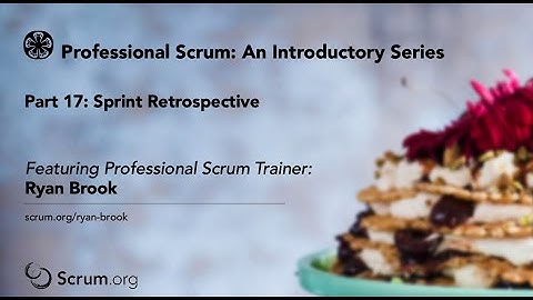 Part 17 An Introductory Video Series to Scrum: Sprint Retrospective
