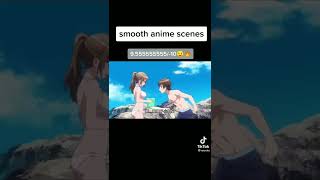 SMOOTH ANIME MOMENTS!