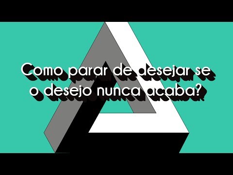 Vídeo: Como Parar De Desejar