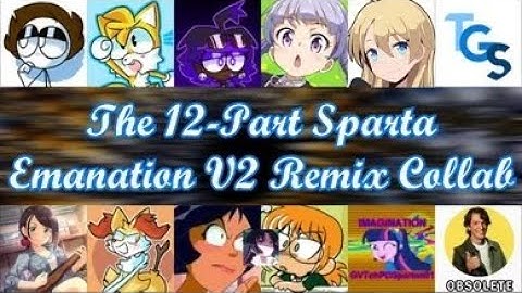 The 12-Part Multisource Sparta Emanation V2 Remix Collab