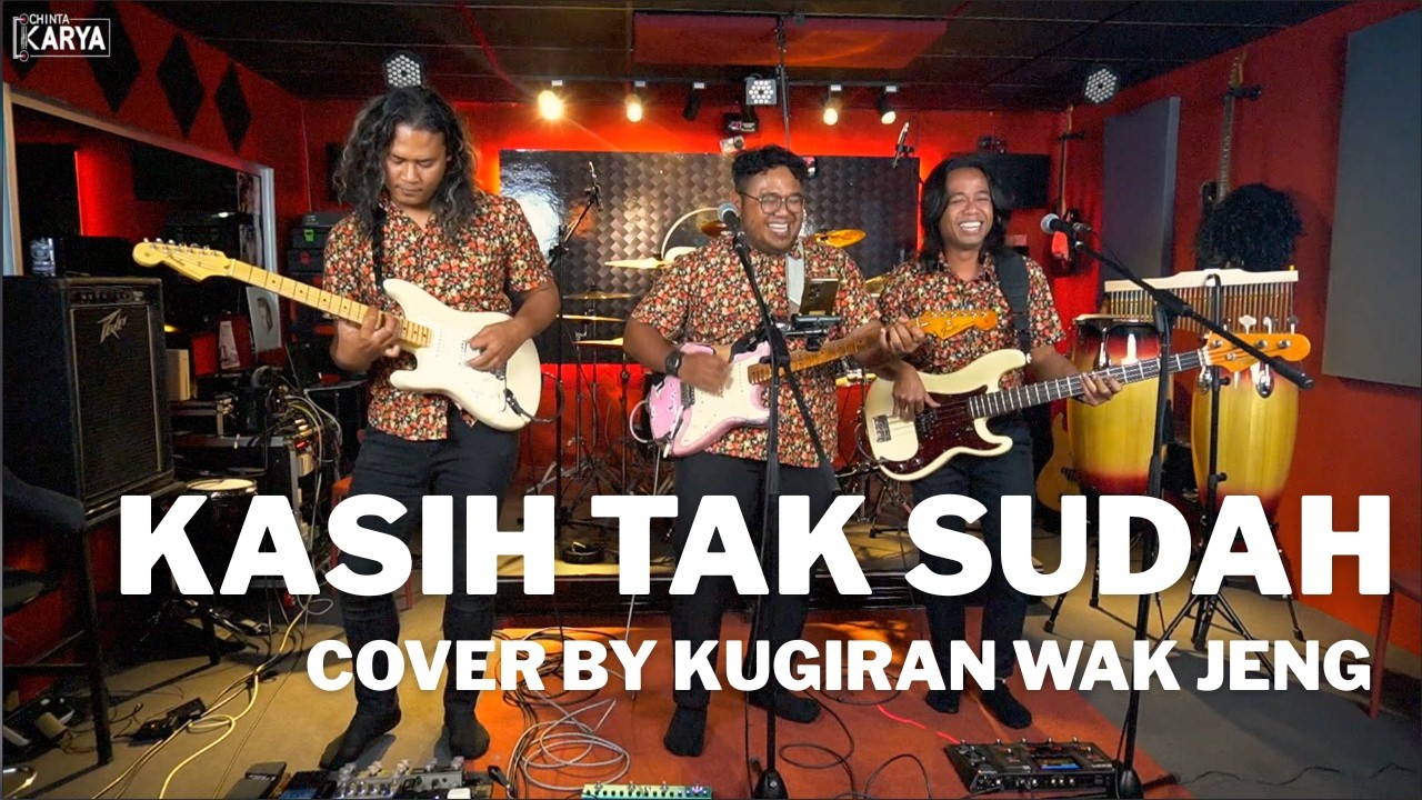 Kasih Tak Sudah - Cover by Kugiran Wak Jeng