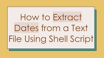 How to Extract Dates from a Text File Using Shell Script